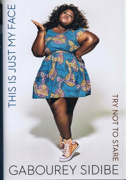 Gabourey Sidibe Signed This is Just My Face Try Not to Stare Hardcover Book 