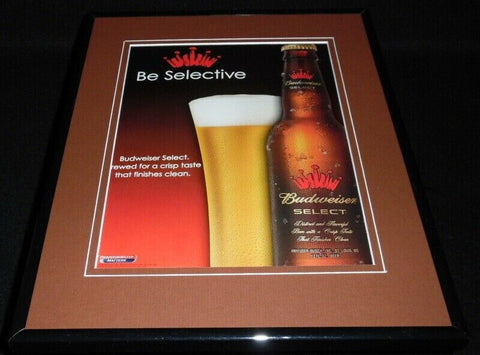 2005 Budweiser Select Beer Be Selective Framed 11x14 ORIGINAL Advertisement