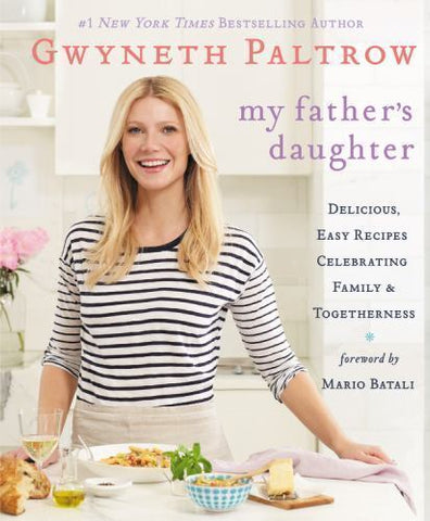 Gwyneth Paltrow 2015 My Father's Daughter Paperback Cookbook