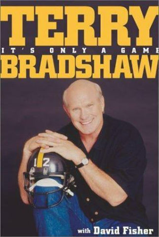 Terry Bradshaw 2001 It's Only a Game 1st Edition Hardcover Book Steelers