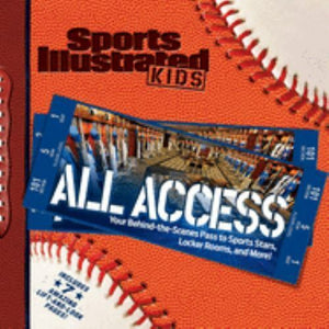 Sports Illustrated for Kids All Access Behind the Scenes Hardback Book